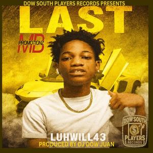 Last (feat. Luhwill43)
