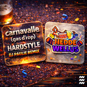 Carnavalle (Gas D’r Op) (DJ Paulie Hardstyle Remix)