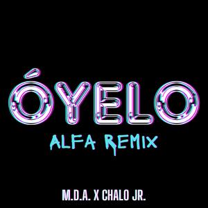 Óyelo (feat. Chalo Jr) (Alfa Remix)