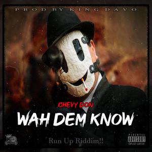 Wah Dem Know (feat. Chevy Don)