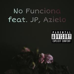 No Funciona (feat. JAMPI & Azielo)