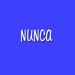 Nunca
