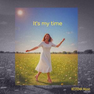 It's my time