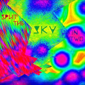 SPLIT THE SKY IN TWO (Sped up)