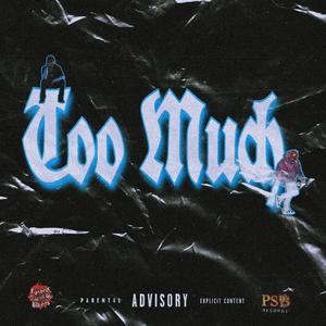 Too Much! (feat. Geohkush)