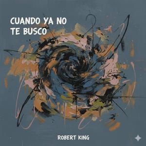 CUANDO YA NO TE BUSCO