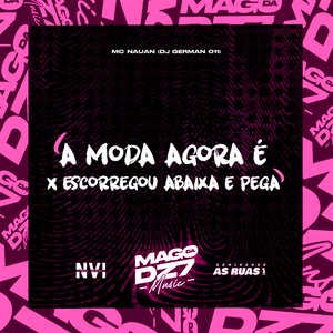 A Moda Agora É X Escorregou Abaixa e Pega