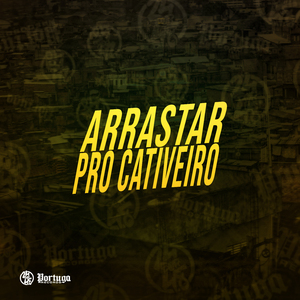 Arrastar pro Cativeiro