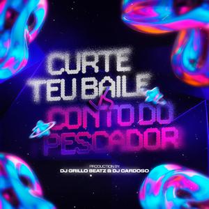 CURTE TEU BAILE VS CONTO DO PESCADOR (Dj cardoso Remix)