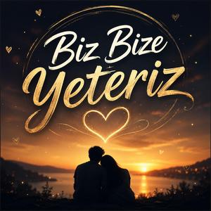 Biz Bize Yeteriz
