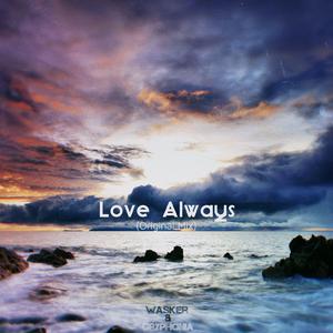 Love Always（Original Mix）