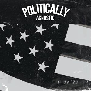 Politically Agnostic