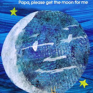 Papa, Please Get the Moon for Me（Eric Carle英文绘本）