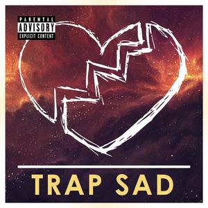 Trap Sad