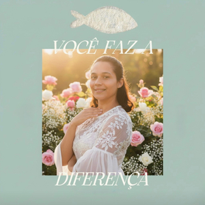 Você Faz a Diferença