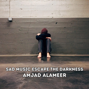 Sad Music Escape The Darkness