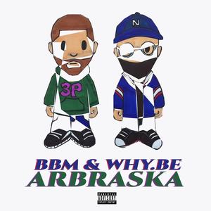 Arbraska (feat. Why.Be)