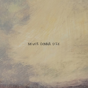Never Gonna Die