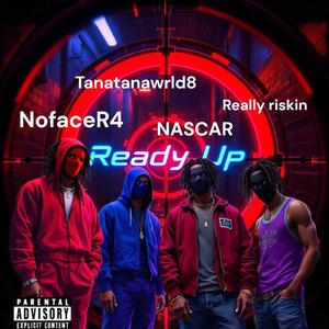 Ready Up (feat. NofaceR4, Reallyriskin & Nascar)
