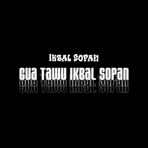 Gue Tau Ikbal Sopan