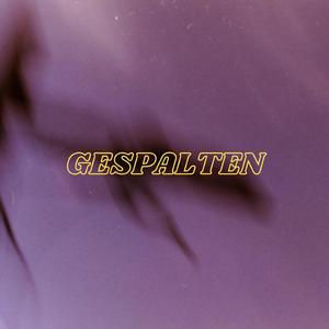 gespalten