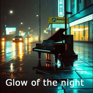 Glow of the night (feat. Arranged by　SUNO　AI)