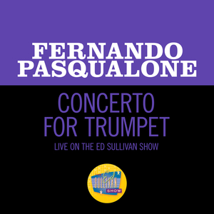 Concerto For Trumpet (Live On The Ed Sullivan Show, November 19, 1967)