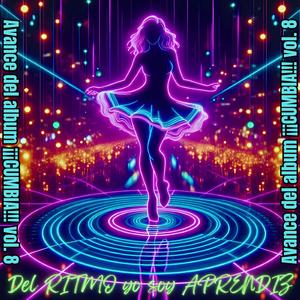 Del RITMO yo soy APRENDIZ (Avance del album ¡¡¡CUMBIA!!! Vol. 8)