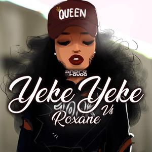 Yeke Yeke vs Roxane
