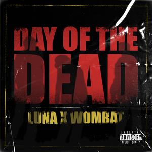 Day Of The Dead (feat. WOMBAT)