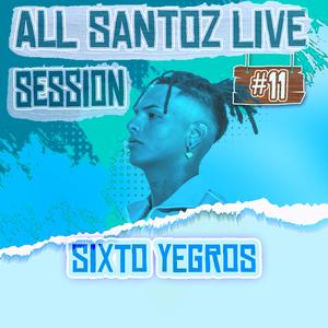 SIXTO YEGROS // ALL STZ Live Session #11 (feat. Sixto Yegros & Lowkey Santo) (Live)