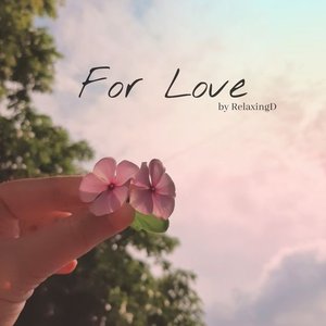 For Love