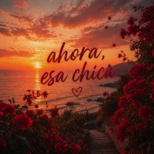Ahora Esa Chica