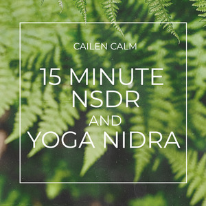 Fifteen Minute Nsdr and Yoga Nidra