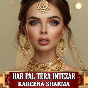 HAR PAL TERA INTEZAR