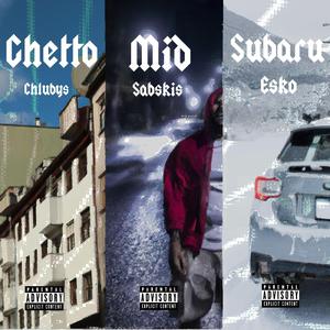 Ghetto, Mid, Subaru (feat. Sabskis & Esko)