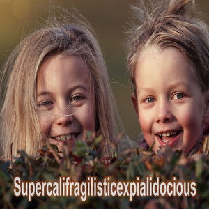 Supercalifragilisticexpialidocious (Remastered)
