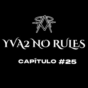 YVA2 NO RULES (CAP #25)