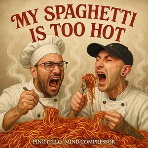 My Spaghetti Is Too Hot