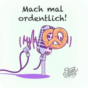 Mach mal ordentlich!