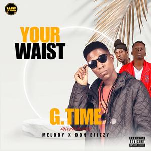 Your Waist (feat. Melody & Don Effizzy)