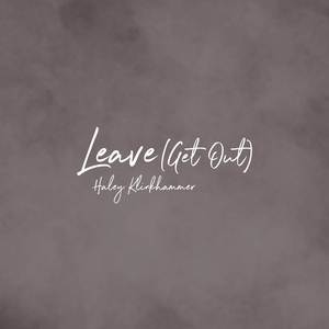 Leave (Get Out)