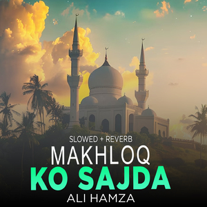 Makhloq Ko Sajda Lofi