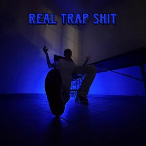 REAL TRAP SHIT