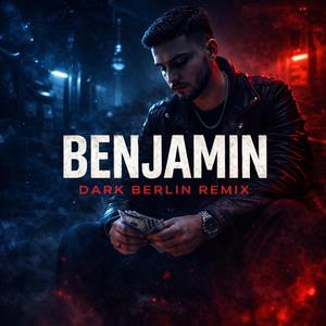 Benjamin ((Dark Berlin Remix))