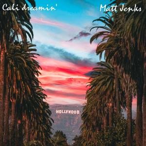 Cali Dreamin'