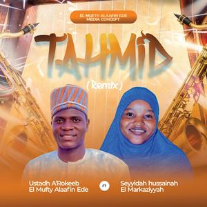 TAHMID (feat. Seyyidahhussainah El Markaziyyah) (Remix)