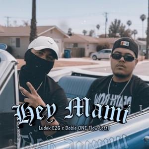 Hey Mami (feat. Doble ONE Flow Letal)