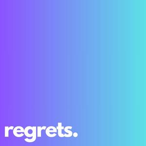 REGRETS