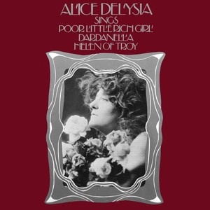 Alice Delysia Memories: Introducing: If You Could Care; I Like A Man; Please Do It Again; Sometimes When I Am Far Away